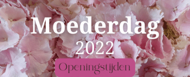 Openingstijden Moederdag 2022